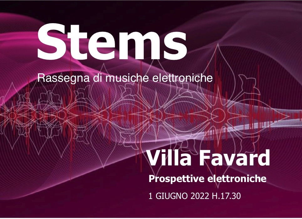 STEMS. Rassegna di musiche elettroniche 2022